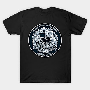 Retro Ambulatory Wheelchair Users Exist T-Shirt